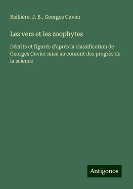 Les vers et les zoophytes