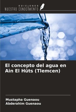 El concepto del agua en Ain El Hûts (Tlemcen)