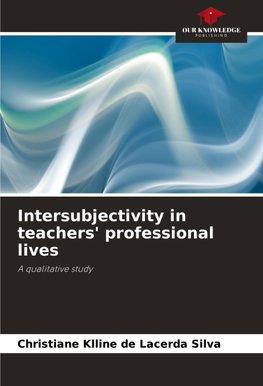 Intersubjectivity in teachers' professional lives