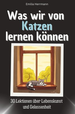 Was wir von Katzen lernen können