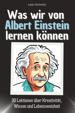 Was wir von Albert Einstein lernen können