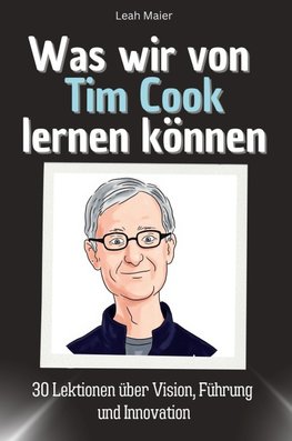 Was wir von Tim Cook lernen können