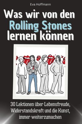 Was wir von den Rolling Stones lernen können