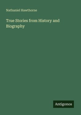 True Stories from History and Biography