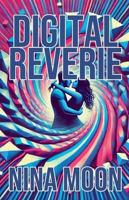 Digital Reverie
