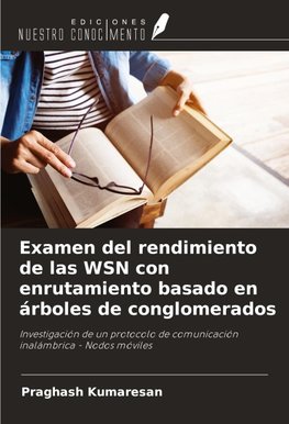Examen del rendimiento de las WSN con enrutamiento basado en árboles de conglomerados
