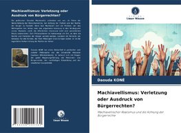 Machiavellismus: Verletzung oder Ausdruck von Bürgerrechten?