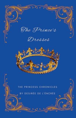 The Prince's Dresses (The Princess Chronicles)