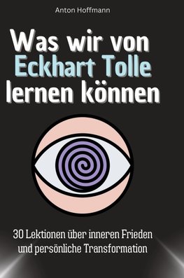 Was wir von Eckhart Tolle lernen können