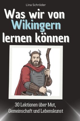 Was wir von Wikingern lernen können