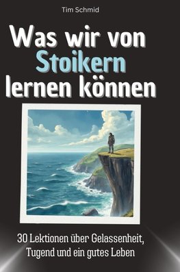 Was wir von den Stoikern lernen können