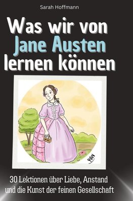 Was wir von Jane Austen lernen können