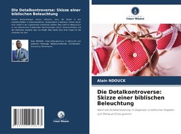 Die Dotalkontroverse: Skizze einer biblischen Beleuchtung