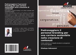 Padroneggiare il personal branding per una carriera sostenibile nella creazione di contenuti