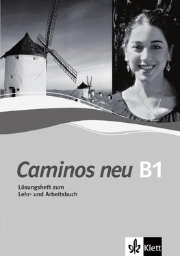 Caminos Neu B1. Lösungsheft zum Lehr- und Arbeitsbuch