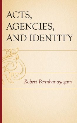 Acts, Agencies, and Identity