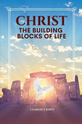 CHRIST THE  BUILDING  BLOCKS OF LIFE