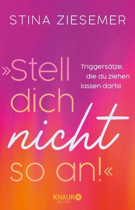 'Stell dich nicht so an!'