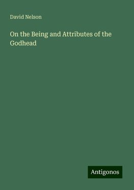 On the Being and Attributes of the Godhead