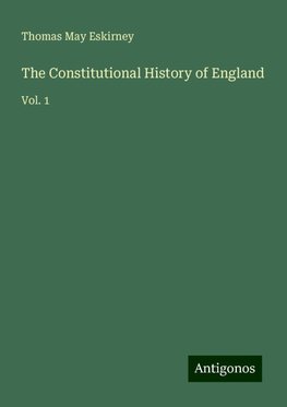 The Constitutional History of England