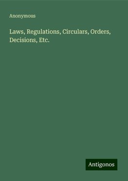 Laws, Regulations, Circulars, Orders, Decisions, Etc.