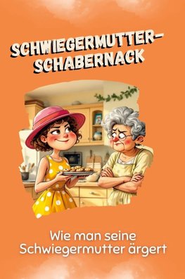 Schwiegermutter-Schabernack