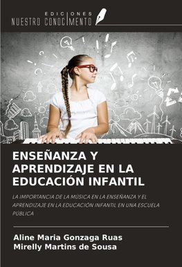 ENSEÑANZA Y APRENDIZAJE EN LA EDUCACIÓN INFANTIL