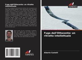 Fuga dall'Ottocento: un ritratto intellettuale