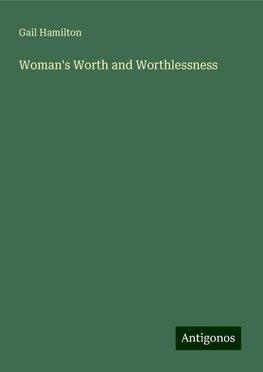 Woman's Worth and Worthlessness
