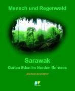 Mensch und Regenwald: Sarawak