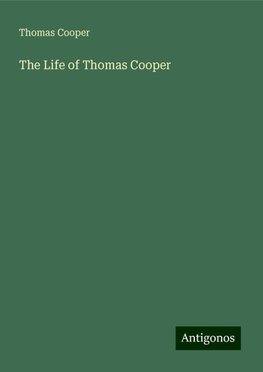 The Life of Thomas Cooper