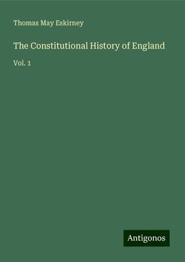 The Constitutional History of England
