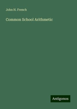 Common School Arithmetic