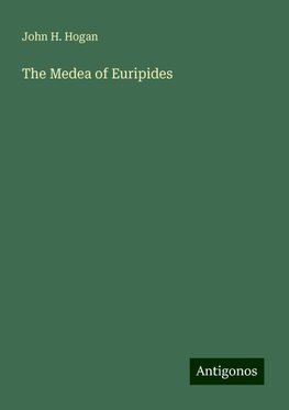 The Medea of Euripides