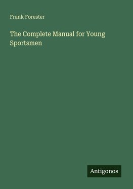 The Complete Manual for Young Sportsmen