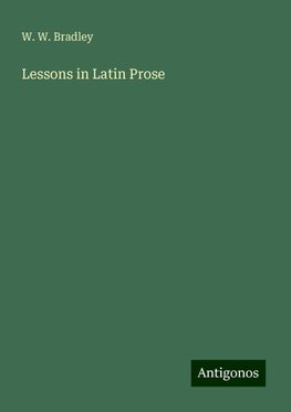 Lessons in Latin Prose