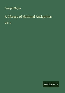 A Library of National Antiquities
