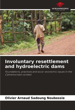 Involuntary resettlement and hydroelectric dams