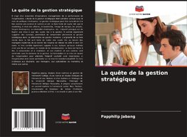La quête de la gestion stratégique