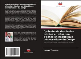 Cycle de vie des écoles privées en situation d'échec en République démocratique du Congo