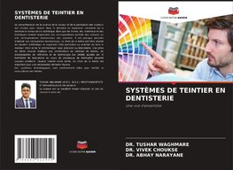 SYSTÈMES DE TEINTIER EN DENTISTERIE