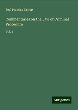 Commentaries on the Law of Criminal Procedure