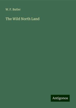 The Wild North Land