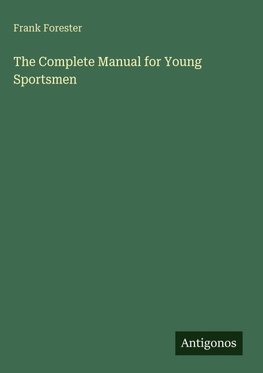 The Complete Manual for Young Sportsmen