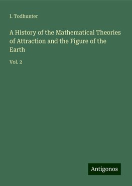 A History of the Mathematical Theories of Attraction and the Figure of the Earth