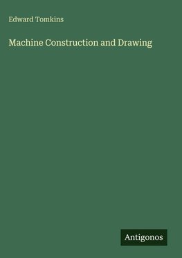 Machine Construction and Drawing