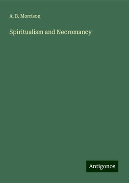 Spiritualism and Necromancy