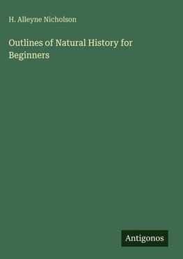 Outlines of Natural History for Beginners