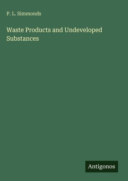 Waste Products and Undeveloped Substances