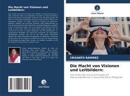 Die Macht von Visionen und Leitbildern: